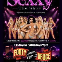 Exxcite The Show - Award winning female revue Sexxy The show performing Fridays and Saturdays at Mandalay Bay inside Ivan Kanes Forty Deuce 9pm.