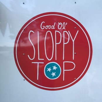 Good Ol' Sloppy Top - close up of a sign - Food Trucks Near Me Good Ol' Sloppy Top - close up of a sign - Food Trucks Near Me