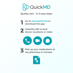 QuickMD Urgent Care - IOS: https://apps.apple.com/us/app/quickmd-online-doctor-visits/id148478338­1 Android: play.google.com/store/apps/details?id=com.QuickMD.md