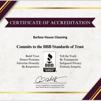 Barbee House Cleaning - BBB Standards Of Trust 
Certificate Of Accreditation 
Barbee House Cleaning - Home Cleaning Near Me