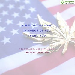 Marijuana Care Clinic - To our past and present heroes, today we honor you.