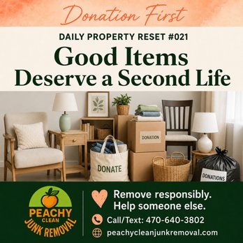 Peachy Clean Junk Removal - Good items deserve a second life. Peachy Clean donates usable items when possible instead of sending everything to the landfill. - Junk Removal & Hauling Near Me - Douglasville, Georgia Peachy Clean Junk Removal - Good items deserve a second life. Peachy Clean donates usable items when possible instead of sending everything to the landfill. - Junk Removal & Hauling Near Me - Douglasville, Georgia