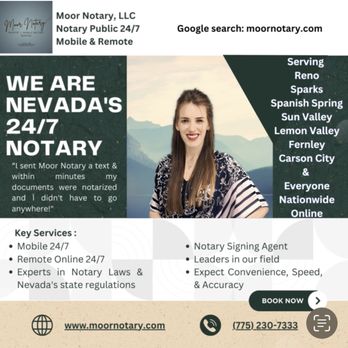 Moor Notary - "We are Nevada's 24/7 Notary" Our Services here at: Moor Notary, LLC cover locally here in Northern Nevada & Everyone Remotely Online (RON). - Notaries Near Me Moor Notary - "We are Nevada's 24/7 Notary" Our Services here at: Moor Notary, LLC cover locally here in Northern Nevada & Everyone Remotely Online (RON). - Notaries Near Me