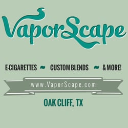 VaporScape - VaporScape - Quality E-Cigarettes in Oak Cliff, Texas