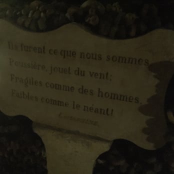 Les Catacombes de Paris - They were what we are, dust, toys of the wind. Fragile like men, like low nothingness. - Local Flavor Near Me - Paris, 75 Les Catacombes de Paris - They were what we are, dust, toys of the wind. Fragile like men, like low nothingness. - Local Flavor Near Me - Paris, 75