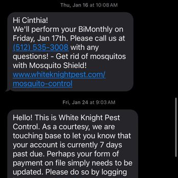 White Knight Pest Control - Prove they were trying to charge me and state my account was past due 7 days. AFTER I made a payment December 27th. - Pest Control Near Me - Buda, Texas White Knight Pest Control - Prove they were trying to charge me and state my account was past due 7 days. AFTER I made a payment December 27th. - Pest Control Near Me - Buda, Texas