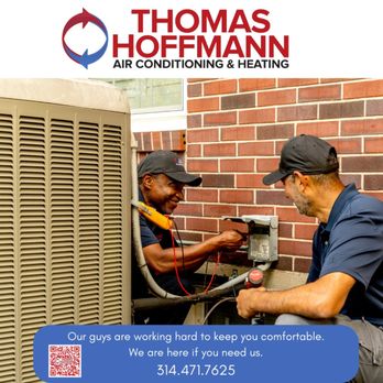 Thomas Hoffmann Air Conditioning & Heating - St. Louis air conditioning experts--Thomas Hoffmann AC & Heating. Reliable HVAC repair, install & maintenance. Call 314-471-7625. - Heating & Air Conditioning/HVAC Near Me - St. Louis, Missouri Thomas Hoffmann Air Conditioning & Heating - St. Louis air conditioning experts--Thomas Hoffmann AC & Heating. Reliable HVAC repair, install & maintenance. Call 314-471-7625. - Heating & Air Conditioning/HVAC Near Me - St. Louis, Missouri