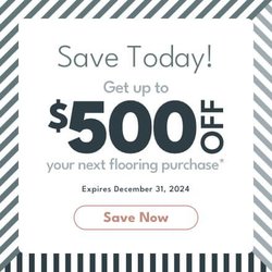 The Floor Store - Get up to $500 Off your next flooring purchase! Call or visit today.