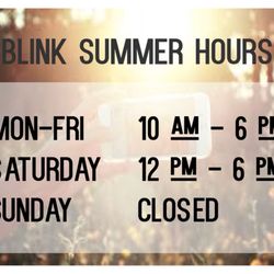 Blink Mobile - Here's the 2018 June&July Summer Hours. We will resume our normal business hours in August!