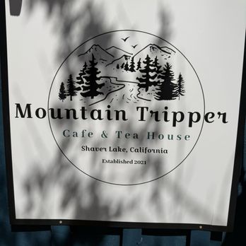 Mountain Tripper Cafe & Tea House - Outside sign - Coffee & Tea Near Me - Shaver Lake, California Mountain Tripper Cafe & Tea House - Outside sign - Coffee & Tea Near Me - Shaver Lake, California