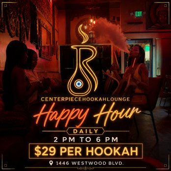 Centerpiece Hookah Lounge - Happy hour special - Hookah Bars Near Me - Los Angeles, California Centerpiece Hookah Lounge - Happy hour special - Hookah Bars Near Me - Los Angeles, California