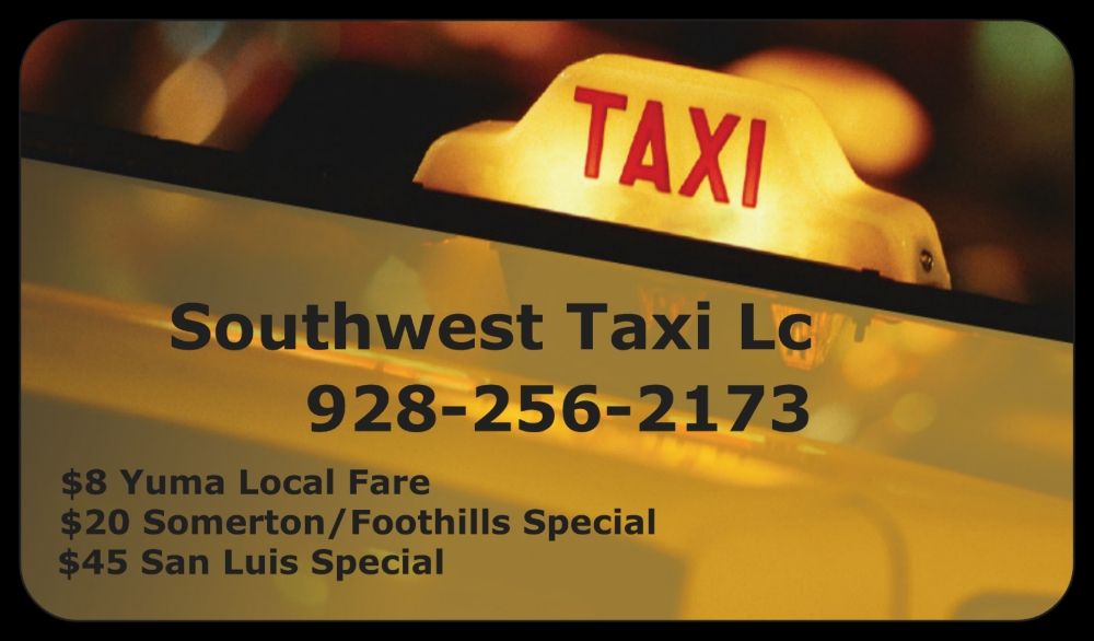 SOUTHWEST TAXI Updated September 2024 Yuma, Arizona Taxis Phone