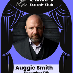 Ticket's now available for the Comedian Auggie Smith Saturday show at www.ClintsComedyClub.com