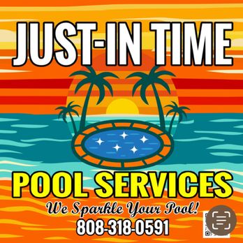 JUST-IN TIME POOL SERVICES - Updated December 2025 - Kihei, Hawaii