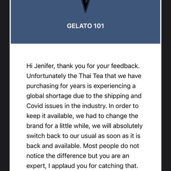 Gelato 101 - I specifically stated that the tea was way too sweet and was not altered at all, despite my son clearly asking for less sugars. - Gelato Near Me - Encinitas, California
