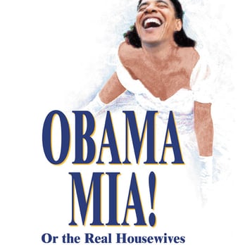 Brave New Workshop - Obama Mia! Or The Real Housewives of Abbottabad - July 22-Oct 1 2011 - Performing Arts Near Me - Minneapolis, Minnesota