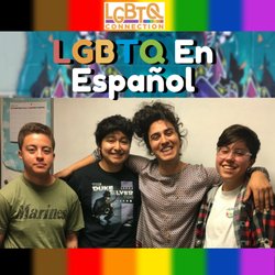 LGBTQ Connection Sonoma - They just started doing trainings in Spanish for people who serve LGBTQ youth.