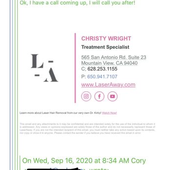 LaserAway - Email thread between Christy and I. Ignored many times. - Medical Spas Near Me - Mountain View, California LaserAway - Email thread between Christy and I. Ignored many times. - Medical Spas Near Me - Mountain View, California