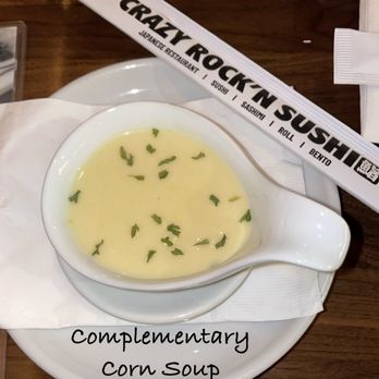 Crazy Rock'N Sushi - It was nice for the owner to give us this corn soup. I guess we needed it since it was a rainy day. I would definitely order it. - Sushi Bars Near Me - Stanton, California