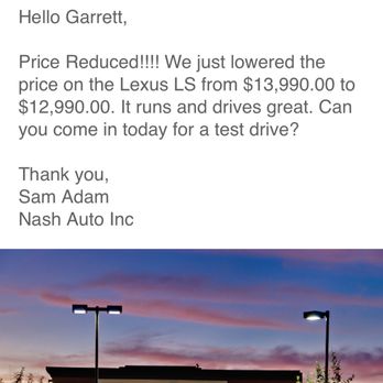 Nash Auto - Here is the email I got from them just days before I went in showing they reduced this price 1k - Used Car Dealers Near Me - Costa Mesa, California Nash Auto - Here is the email I got from them just days before I went in showing they reduced this price 1k - Used Car Dealers Near Me - Costa Mesa, California
