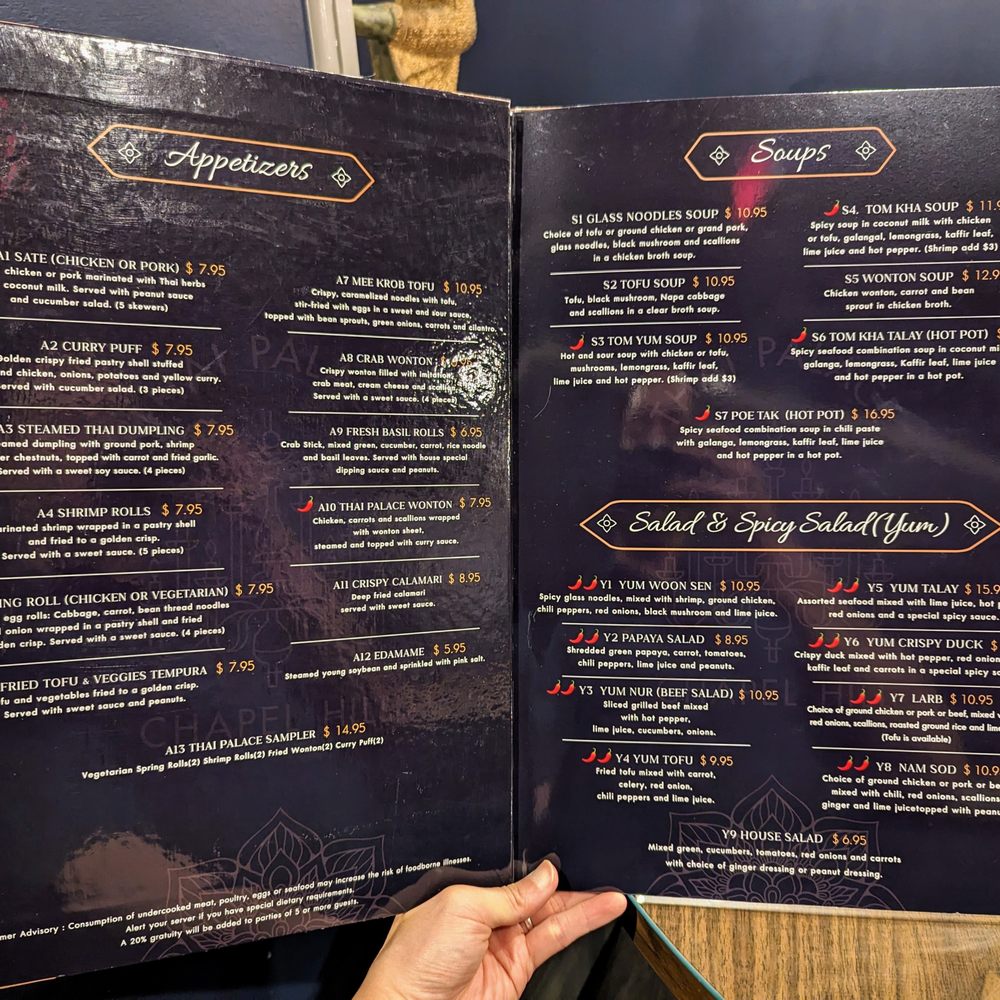 Thai Palace - Menu. Photo 2 of 5. Appetizers, Soups, Salad & Spicy Salad (Yum). - Thai Near Me - Chapel Hill, North Carolina Thai Palace - Menu. Photo 2 of 5. Appetizers, Soups, Salad & Spicy Salad (Yum). - Thai Near Me - Chapel Hill, North Carolina