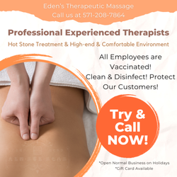 Eden’s - Eden's Therapeutic Massage
21950 Cascades Pkwy Suite 125, Sterling, VA 20164
Mon-Sun 10:00am-9:00pm
Website: www.edenstherapeuticmassage.com