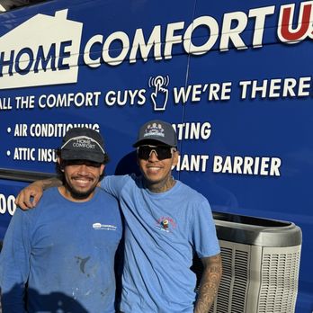 Home Comfort Cooling, Heating & Plumbing - Kyle and Jason installed our new AC and heater by 5 pm the same day! Fair price with excellent workmanship. - Heating & Air Conditioning/HVAC Near Me - Anaheim, California Home Comfort Cooling, Heating & Plumbing - Kyle and Jason installed our new AC and heater by 5 pm the same day! Fair price with excellent workmanship. - Heating & Air Conditioning/HVAC Near Me - Anaheim, California
