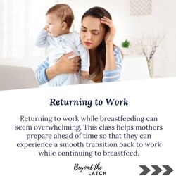 Beyond the Latch Lactation Support - Returning to Work Group Class