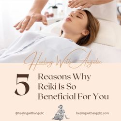 Healing With Angelic - 5 Reasons why Reiki is so beneficial to your health and well-being on so many levels!