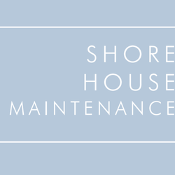Shore House Maintenance