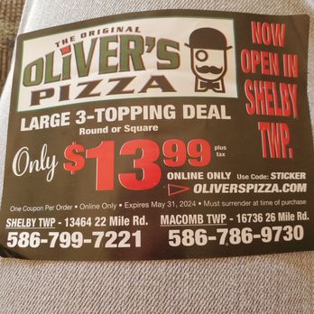 Oliver's Pizza - Oliver's Sticker Coupon. Order ONLINE only and one coupon per order. Welcome To The Neighborhood! Thursday 4/25/2024 - Pizza Near Me - Shelby Township, Michigan Oliver's Pizza - Oliver's Sticker Coupon. Order ONLINE only and one coupon per order. Welcome To The Neighborhood! Thursday 4/25/2024 - Pizza Near Me - Shelby Township, Michigan
