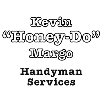 Kevin Honey-Do Margo - Handyman Near Me Kevin Honey-Do Margo - Handyman Near Me