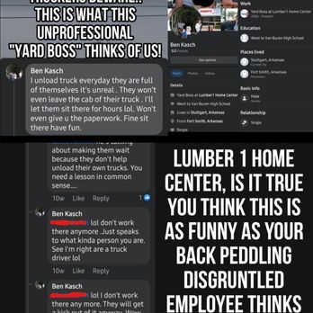 Lumber One Home Center - Lumber One Home Centers "yard boss"Ben Kasch bragging on FB his poor treatment of the truckers. - Hardware Stores Near Me - Stuttgart, Arkansas Lumber One Home Center - Lumber One Home Centers "yard boss"Ben Kasch bragging on FB his poor treatment of the truckers. - Hardware Stores Near Me - Stuttgart, Arkansas