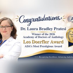 Citrus Hearing Clinic - Dr. Laura Pratesi Won the Leo Doerfler Award by the Academy of Doctors of Audiology (ADA)--the highest national honor given to 1 Audiologist