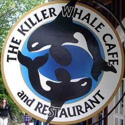 the killer whale cafe sign the killer whale cafe sign