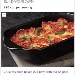 This is what is advertised as a pizza bowl on their website. This is what is advertised as a pizza bowl on their website.