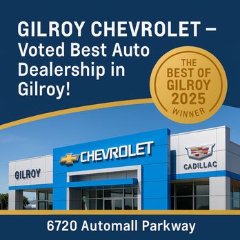 Gilroy Chevrolet Cadillac - Voted best Dealership in Gilroy! - Car Dealers Near Me - Gilroy, California Gilroy Chevrolet Cadillac - Voted best Dealership in Gilroy! - Car Dealers Near Me - Gilroy, California