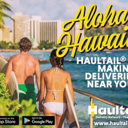 Haultail - Aloha Hawaii! Haultail® is in your neighborhood making deliveries right now! Get your Haultail® today!