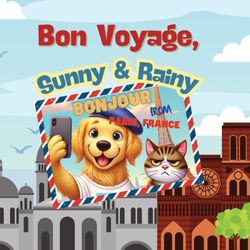 Page Turner Books - Bon Voyage, Sunny & Rainy by Liisa Evastina and Gary Petras (Ages 6-10).