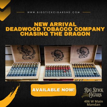 Big Stick Cigar Lounge - Deadwood Tobacco Company Chasing the Dragon Line - Tobacco Shops Near Me - Mandan, North Dakota Big Stick Cigar Lounge - Deadwood Tobacco Company Chasing the Dragon Line - Tobacco Shops Near Me - Mandan, North Dakota