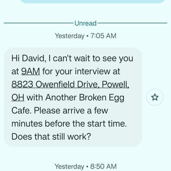 Another Broken Egg Cafe - Text confirmation of the interview with the gm at the owenfeld drive Powell location. - American Near Me - Columbus, Ohio