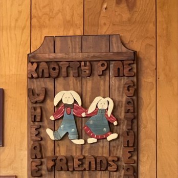 Knotty Pine Restaurant & Lounge - Cute plaque - Breakfast & Brunch Near Me - Front Royal, Virginia Knotty Pine Restaurant & Lounge - Cute plaque - Breakfast & Brunch Near Me - Front Royal, Virginia