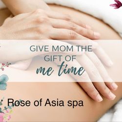 Rose of Asia Spa - We sale GIFT CERTIFICATES, PLEASE COME BY GET YOUR MOM A GIFT FOR THEIR HARD WORKS . WE LOVE OUR MOM!!