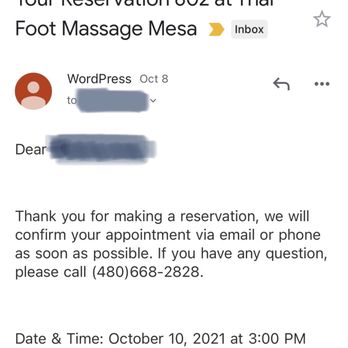Thai Foot Massage - Got confirmation email from the owner after this email. But they moved my appointment without letting me know. So confused. - Massage Near Me - Mesa, Arizona