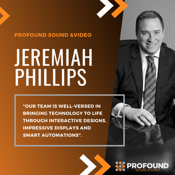 Profound Sound & Video - Jeremiah Phillips
Co-Owner - Home Automation Near Me - Cherry Hill, New Jersey