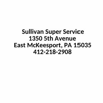 SULLIVAN SUPER SERVICE - 1350 5th Ave, East McKeesport, Pennsylvania -  Plumbing - Phone Number - Yelp