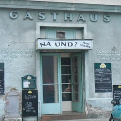 Gasthaus Na und ?