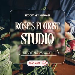 Rose's Florist Studio - Rose's Florist is now a floral studio!