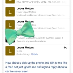 Lopez Motors - Spamed my inbox, called incessantly, and acts like a child.