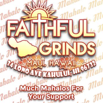 Faithful Grinds - Hawaiian Near Me - Kahului, Hawaii Faithful Grinds - Hawaiian Near Me - Kahului, Hawaii